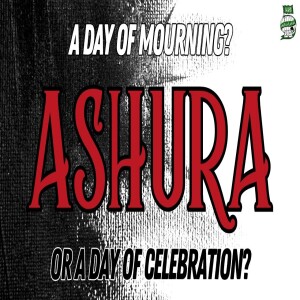 Ashura: A Day of Celebration or a Day of Mourning? | Sh. Farhan Bin Rafee