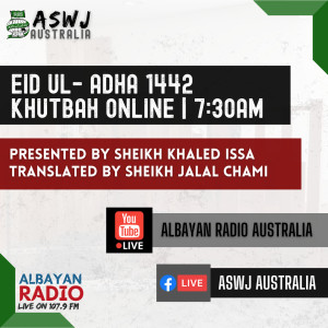 Eid ul-Adha 1442/2021 Khutbah | Masjid Al-Azhar, Belmore | ASWJ Australia