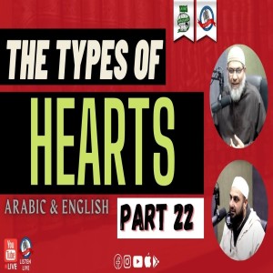 The Types Of Hearts #22 | Sh. Khalid Issa & Sh. Jalal Chami | Arabic/English
