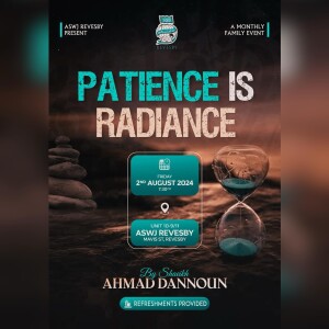 Patience is Radiance | Sh. Ahmad Dannoun