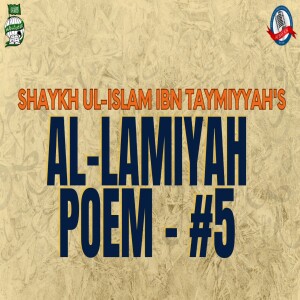 005 Al-Lamiyah Of Ibn Taymiyah | Lines 7 to 9: Belief in Allah’s Names And Attributes | Nedal Ayoubi