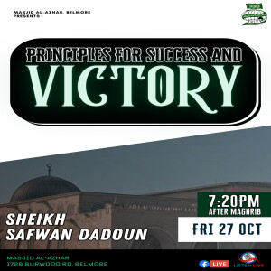 Principles For Success & Victory | Sh. Safwan Dadoun