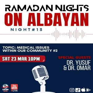 Ramadan NIGHTS 1445 Night: 13 | Medical Issues Within Our Community - Part: 2