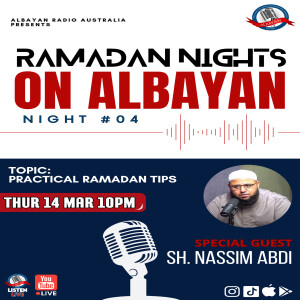 Ramadan NIGHTS 1445 Night: 4 | Sh. Nassim Abdi | Practical Ramadan Tips