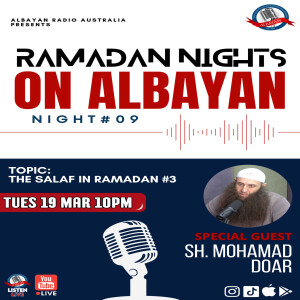 Ramadan NIGHTS 1445 Night: 9 | Sh. Mohamad Doar | The Salaf in Ramadan - Part: 3