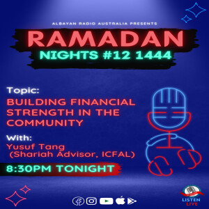 Building Financial Strength in the Community | Ramadan NIGHTS 1444 #12