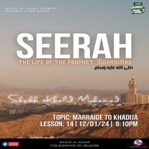 #014 Seerah - The Life of the Prophet Muhammad (peace be upon him) | Sh. Khalid Mohamad