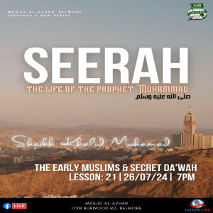 #021 Seerah - The Life of the Prophet Muhammad (peace be upon him) | Sh. Khalid Mohamad