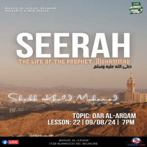 #022 Seerah - The Life of the Prophet Muhammad (peace be upon him) | Sh. Khalid Mohamad