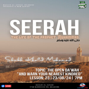 #023 Seerah - The Life of the Prophet Muhammad (peace be upon him) | Sh. Khalid Mohamad