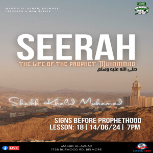 #018 Seerah - The Life of the Prophet Muhammad (peace be upon him) | Sh. Khalid Mohamad