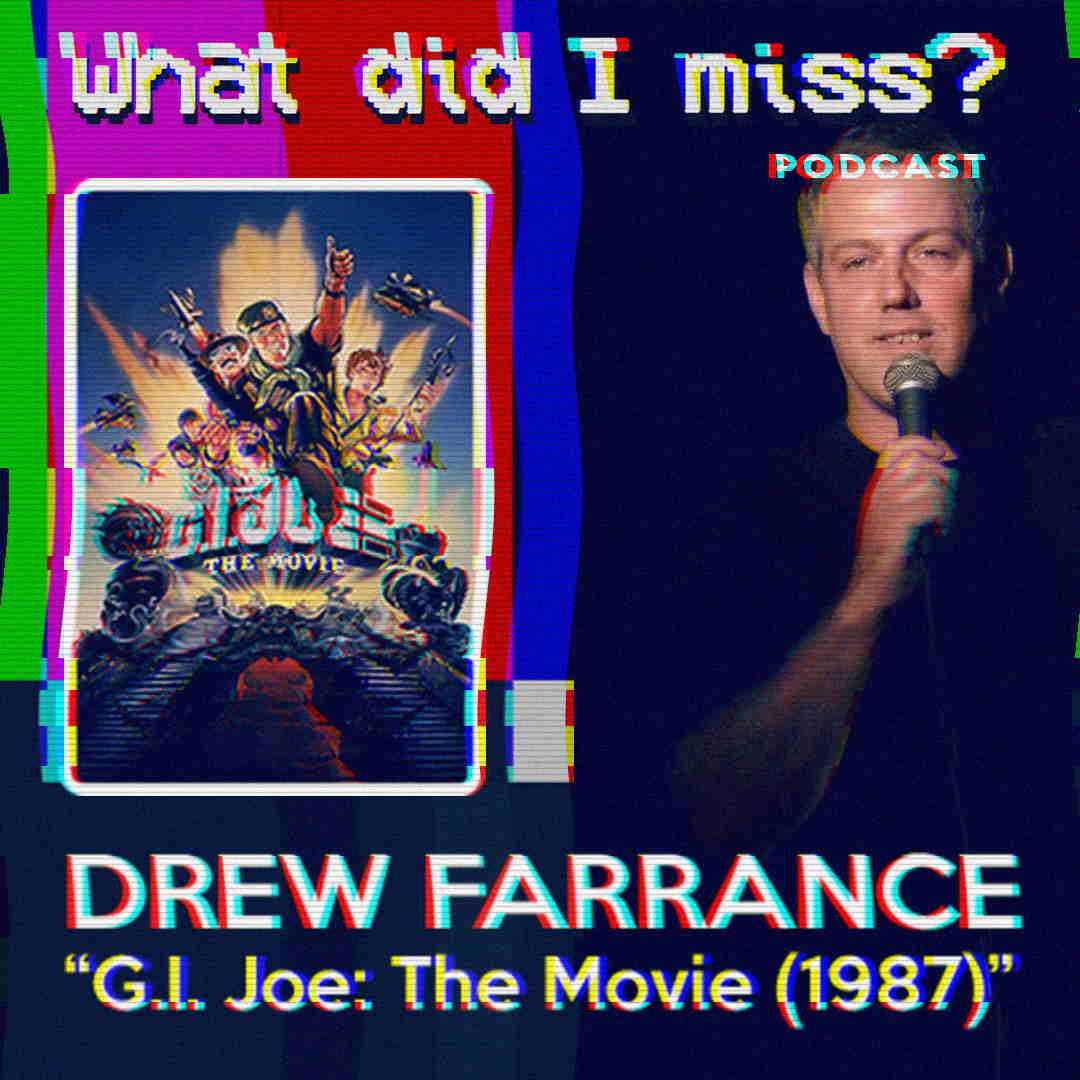 #32 – G.I. Joe: The Movie (1987) with Drew Farrance