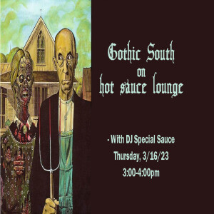 Gothic South on Hot Sauce Lounge