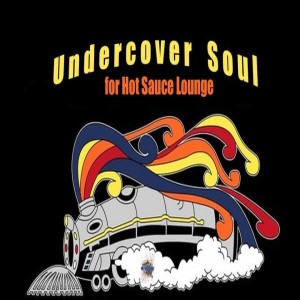 Undercover Soul for Hot Sauce Lounge