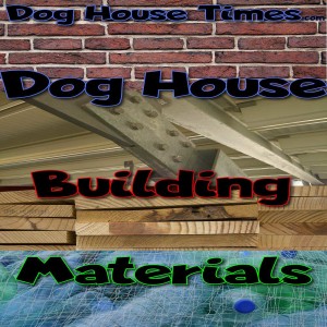 Dog House Building Materials