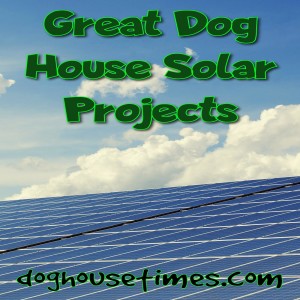 Great Dog House Solar Projects