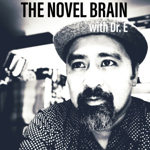 Ep.1 Welcome to The Novel Brain w Dr. E