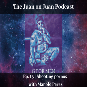 #13 | Shooting pornos with Manolo Perez (NSFW)