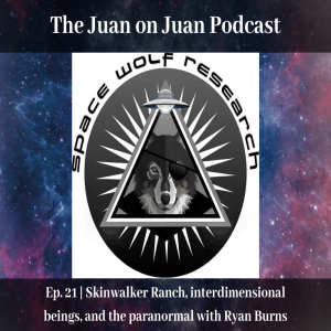 #21 | Skinwalker Ranch, interdimensional beings, and the paranormal with Ryan Burns