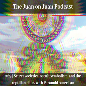 #69 | Secret societies, occult symbolism, and the reptilian elites with Paranoid American