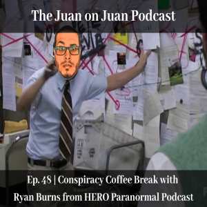 #48 | Conspiracy Coffee Break with Ryan Burns from HERO Paranormal Podcast
