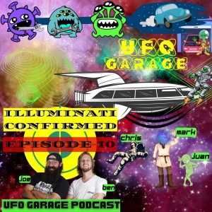 Illuminati Confirmed #10: The UFO Garage Podcast | Mantids, Greys, Reptilians, Cat People, and Marsupials