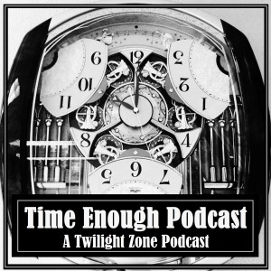 SWAPCAST | Time Enough Podcast: A Twilight Zone Podcast | #19: The Purple Testament and #24: Long Live Walter Jameson