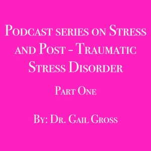 Stress and Post Traumatic Stress Disorder Part One