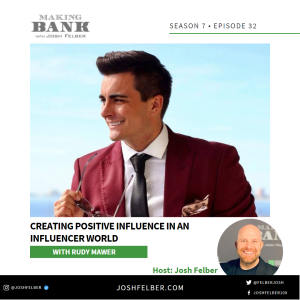 Creating Positive Influence In An Influencer World #MakingBank #S7E32