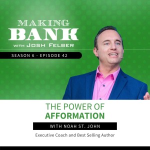 The Power Of Afformation With Noah St. John #MakingBank #S6E42