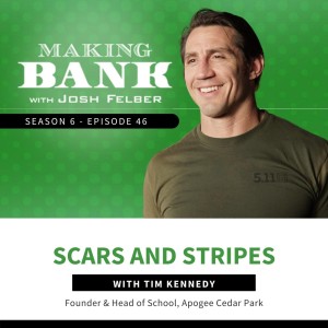 Scars And Stripes With Tim Kennedy #MakingBank #S6E46