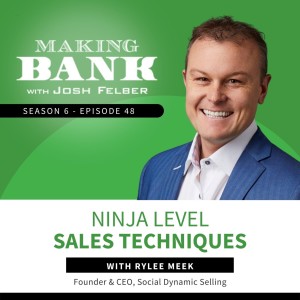 Ninja Level Sales Techniques With Rylee Meek #MakingBank #S6E48