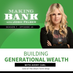 Building Generational Wealth With Avery Carl #MakingBank #S7E10