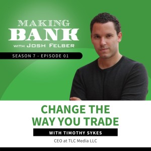 Change The Way You Trade With Timothy Sykes #MakingBank #S7E01