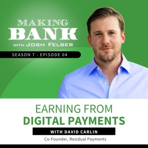 Earning From Digital Payments With David Carlin #MakingBank #S7E04