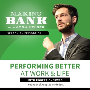 Performing Better At Work & Life With Robert Overweg #MakingBank #S7E06