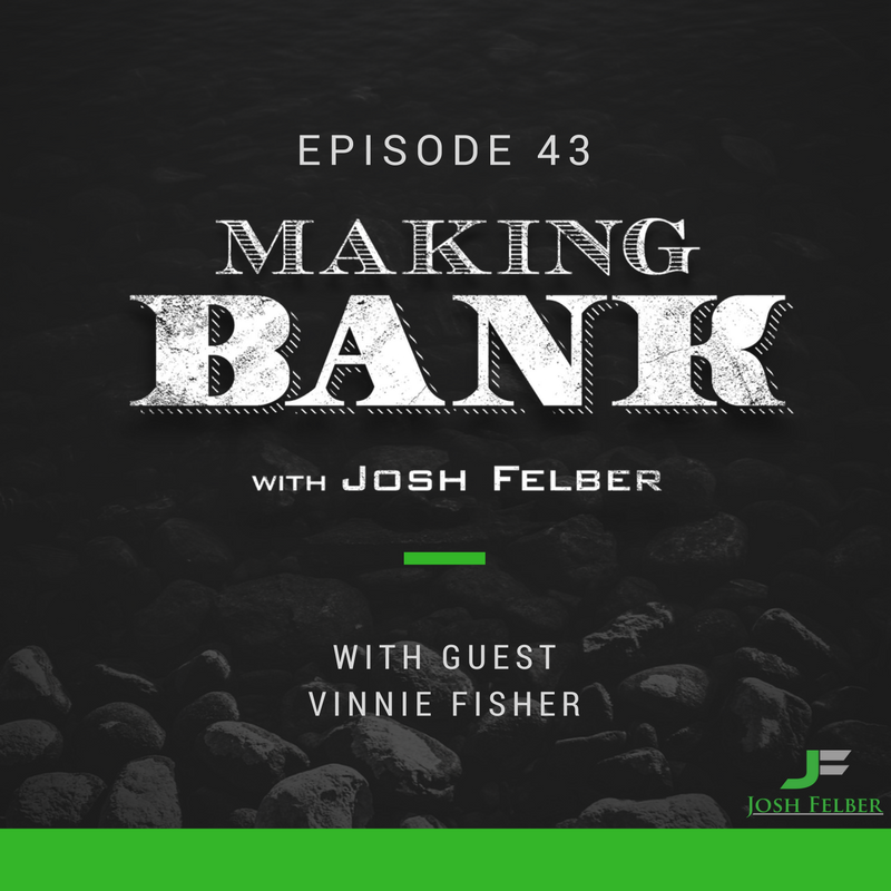 Surrounding Yourself With The Right People with Guest Vinnie Fisher: MakingBank S1E43