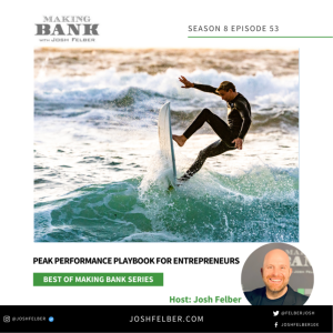 Peak Performance Playbook For Entrepreneurs #MakingBank #S8E53