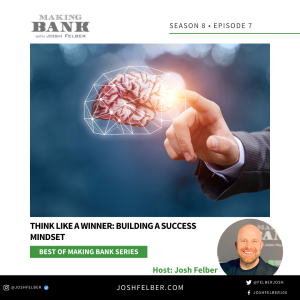 Think Like A Winner: Building A Success Mindset #MakingBank #S8E7