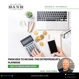 From Idea To Income: The Entrepreneur’s Playbook #MakingBank #S8E23