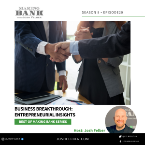 Business Breakthrough: Entrepreneurial Insights #MakingBank #S8E20