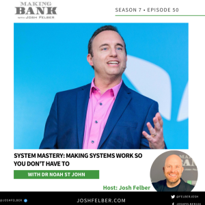 System Mastery: Making Systems Work So You Don’t Have To #MakingBank #S7E50