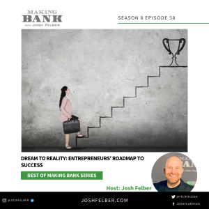 Dream To Reality: Entrepreneurs' Roadmap To Success #MakingBank #S8E38