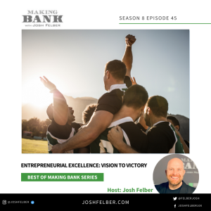 Entrepreneurial Excellence: Vision To Victory #MakingBank #S8E45