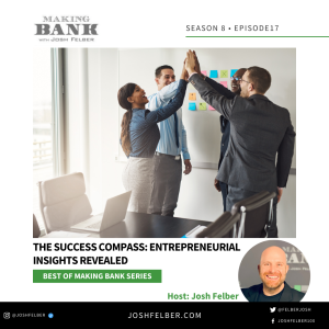 The Success Compass: Entrepreneurial Insights Revealed #MakingBank #S8E17