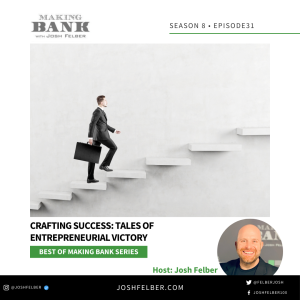 Crafting Success: Tales Of Entrepreneurial Victory #MakingBank #S8E31