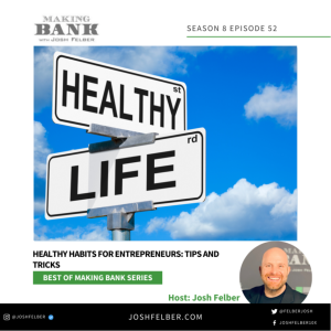 Healthy Habits for Entrepreneurs: Tips and Tricks #MakingBank #S8E52