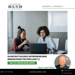 Oldies But Goldies: Entrepreneurial Wisdom From The Pros (Part 2) #MakingBank #S8E9