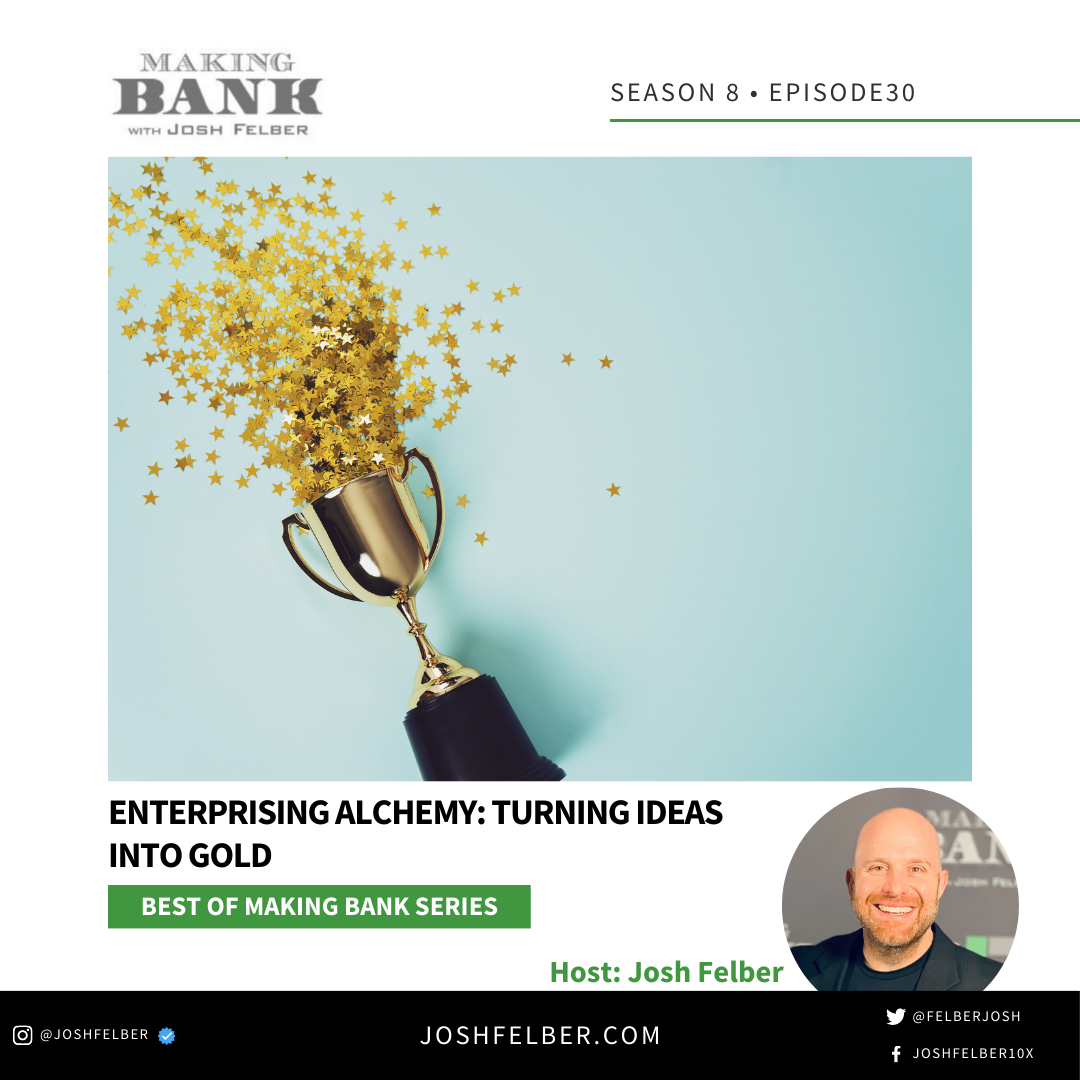 cover of episode Enterprising Alchemy: Turning Ideas Into Gold #MakingBank #S8E30