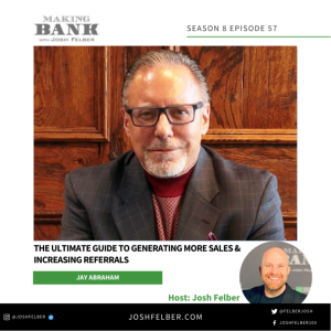 The Ultimate Guide To Generating More Sales & Increasing Referrals #MakingBank #S8E57